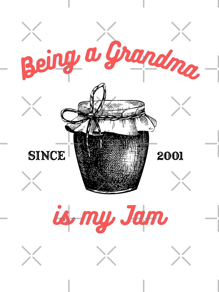 Being a Grandma Is My Jam - Since 2001 by piastrelli