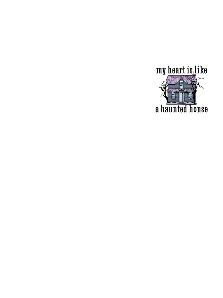 my heart is like a haunted house by emmaclaire17