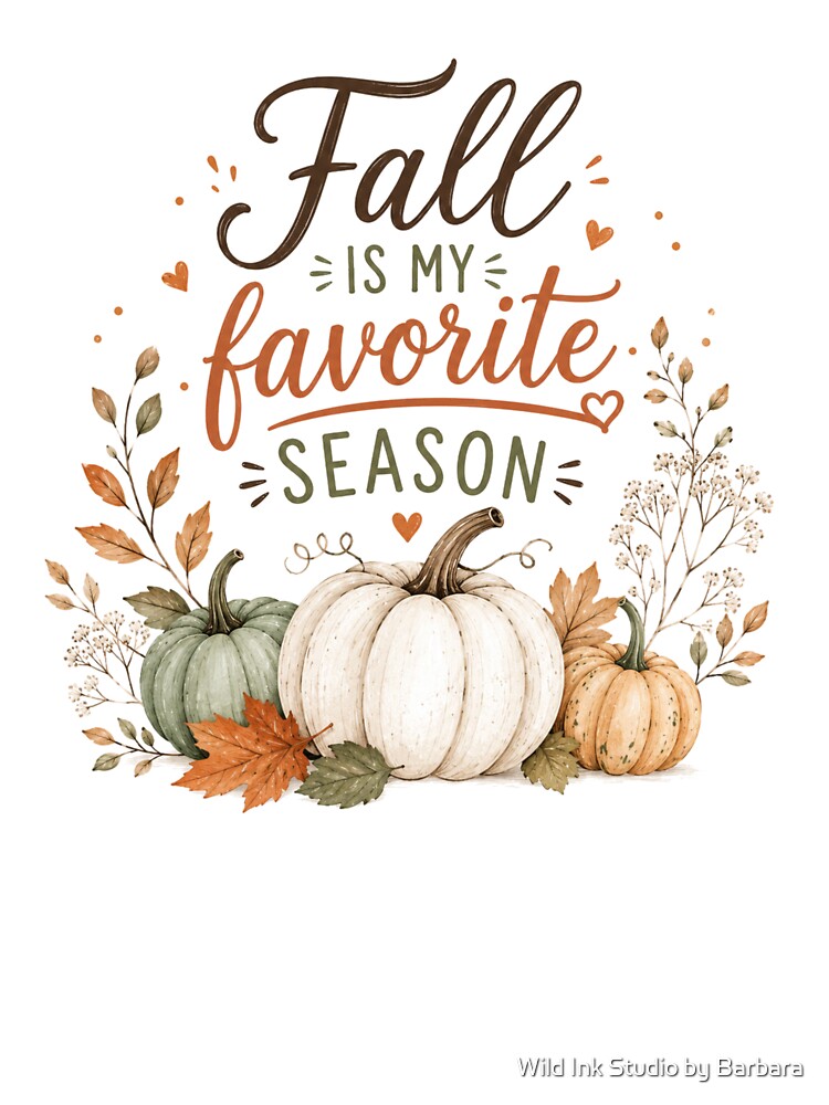 Fall Is My Favorite Season Pumpkins by Wild Ink Studio by Barbara