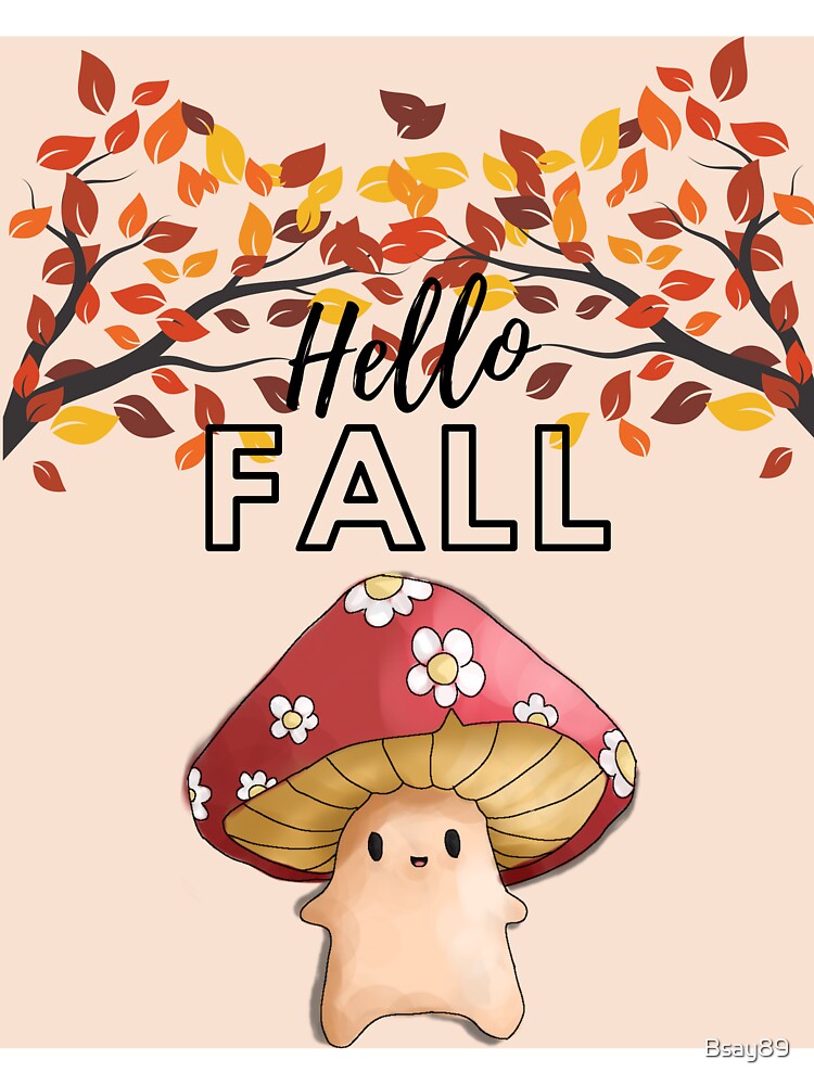 Hello Fall Mushroom Guy by Bsay89