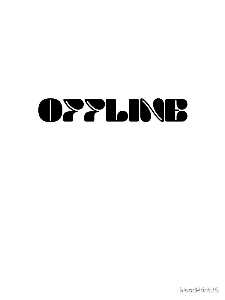 Offline by MoodPrint26