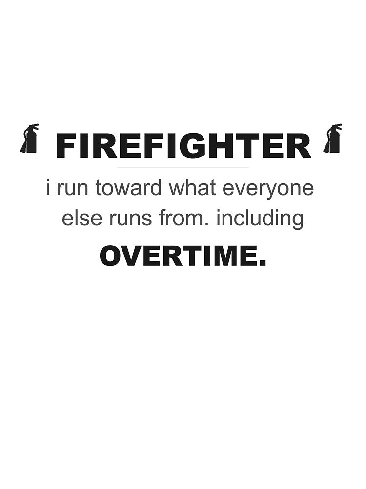 WhumbleCo Funny Firefighter Gift | I run toward what everyone else runs from by WhumbleCo