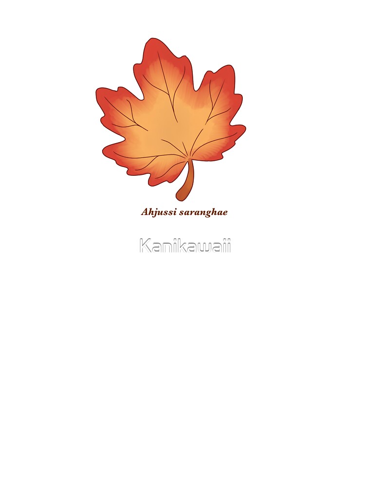 Ahjussi Saranghae Maple Leaf – Cozy Korean Autumn Aesthetic Digital Art by Kanikawaii
