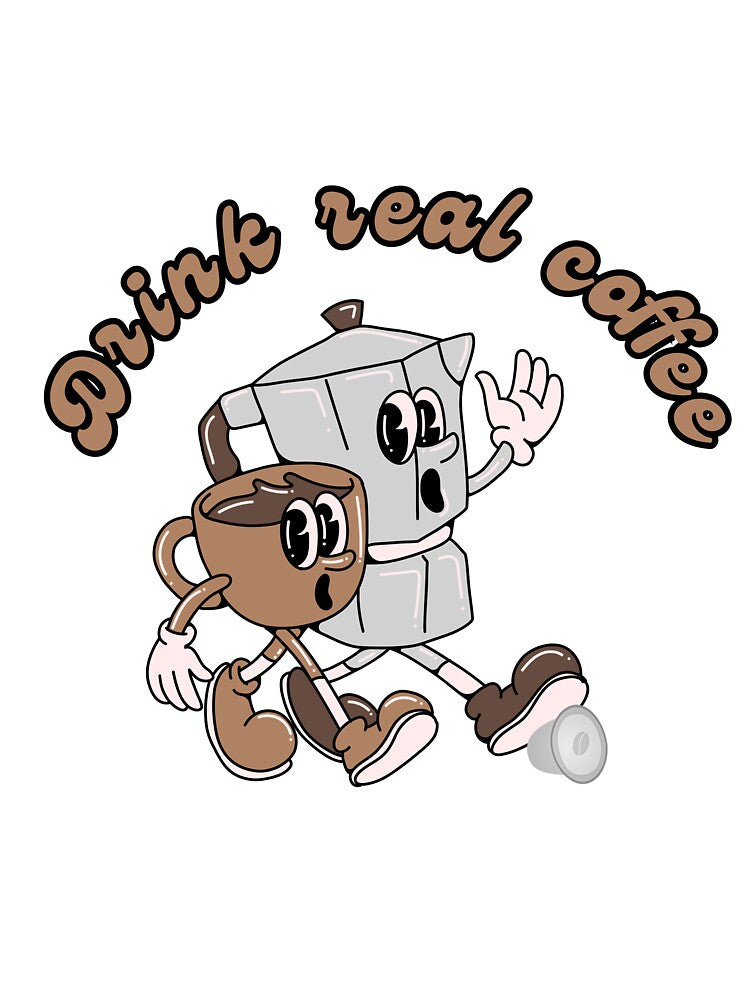 Drink real coffee by Mnm919
