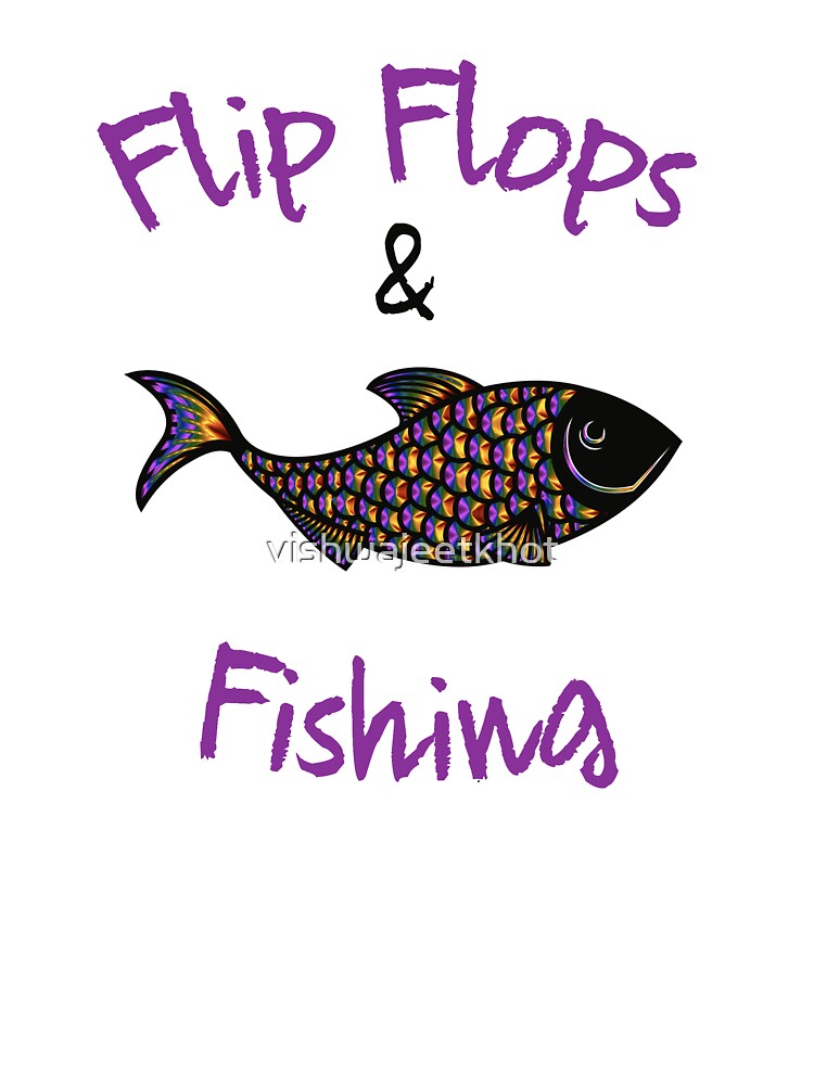 Flip Flops & Fishing / FISHING by vishwajeetkhot