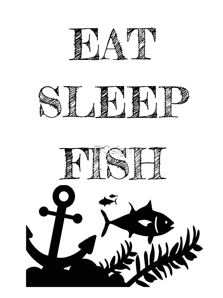 Eat, Sleep, Fish by D0sign