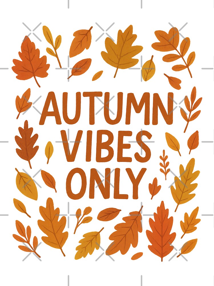 Autumn Vibes Only – Cozy Fall Leaves Seasonal Design by inkoutninja