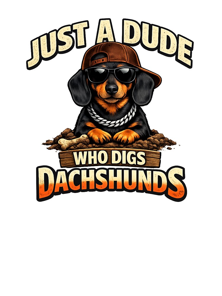 Just A Dude Who Digs Dachshunds by leilalongdogstudio01