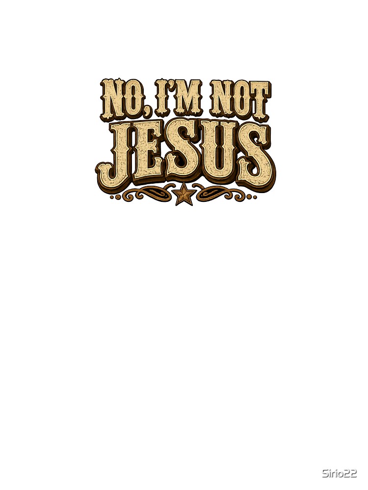 No, I'm Not Jesus by Sirio22