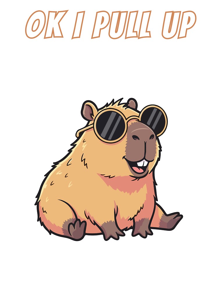 Copy of Ok I Pull Up Capybara Gangster by AnimalMemeHub