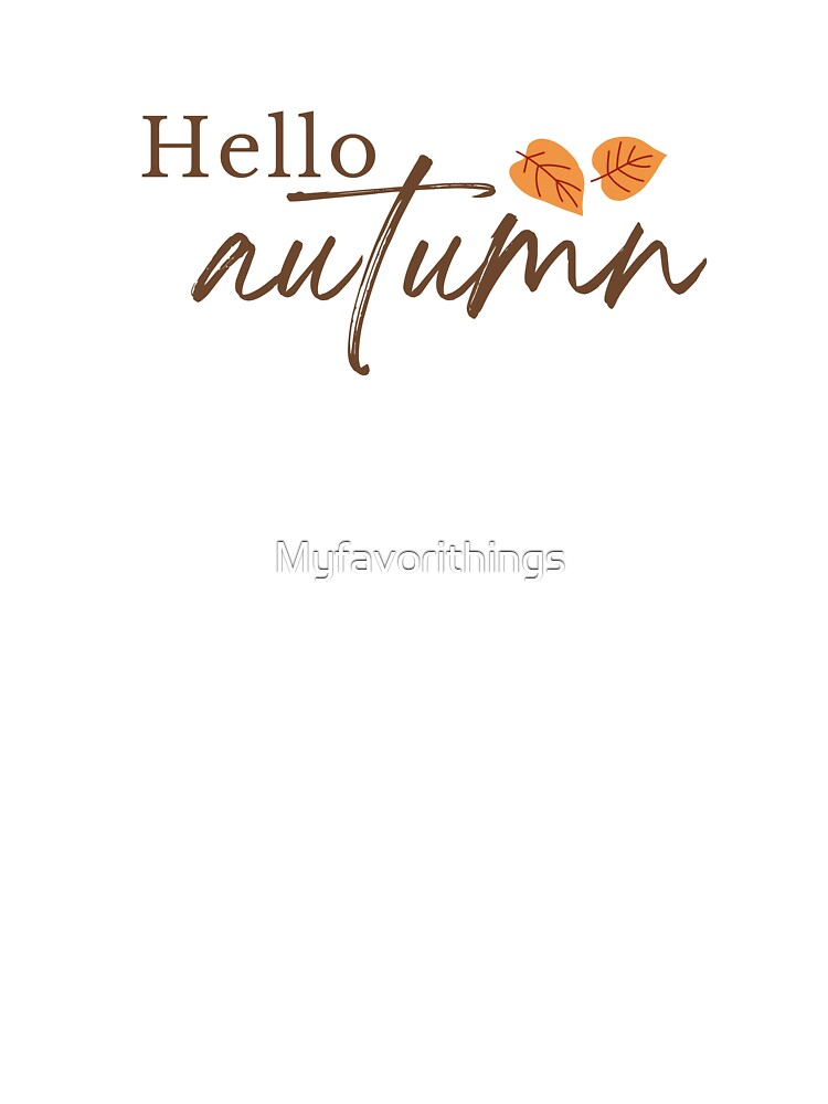 Hello Autumn by Myfavorithings