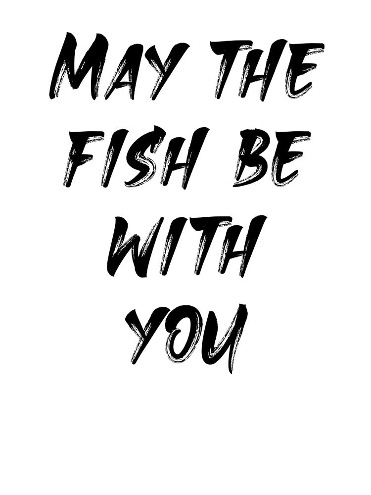 May The Fish Be With You by spokoandstuff