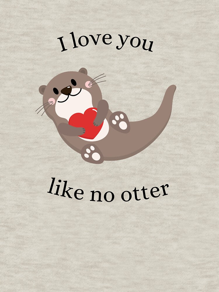 otter, I love you like no otter. by Luisshopp