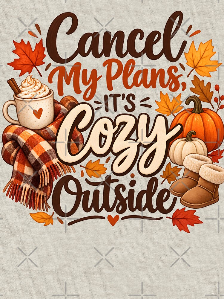 Cancel My Plans, It’s Cozy Outside – Autumn Fall Vibes by blankTeeShirt