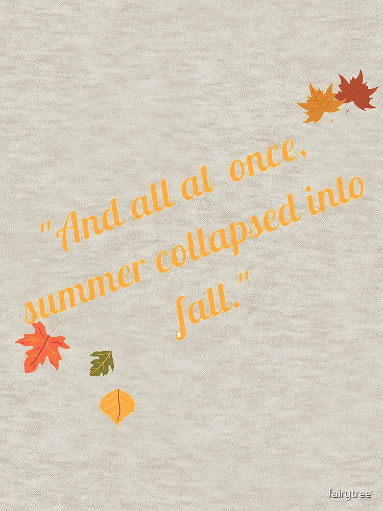 And all at once, summer collapsed into fall - Oscar Wilde by fairytree