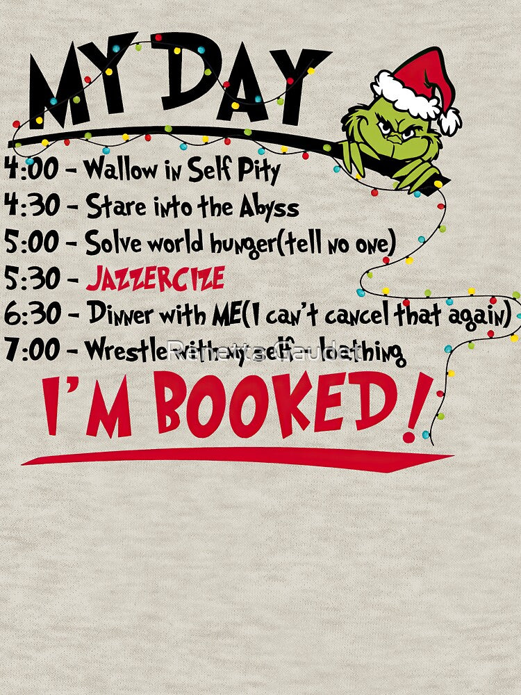 The Grinch Christmas and My Day I'm Fully Booked by RenettaFunky