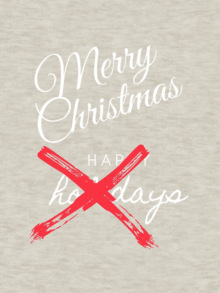 Merry Christmas not Happy Holidays by RunThatApparel
