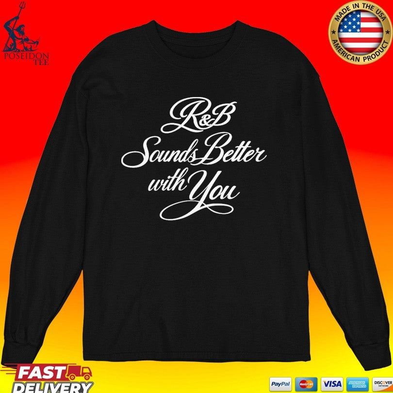 R&b Sounds Better With You Unisex