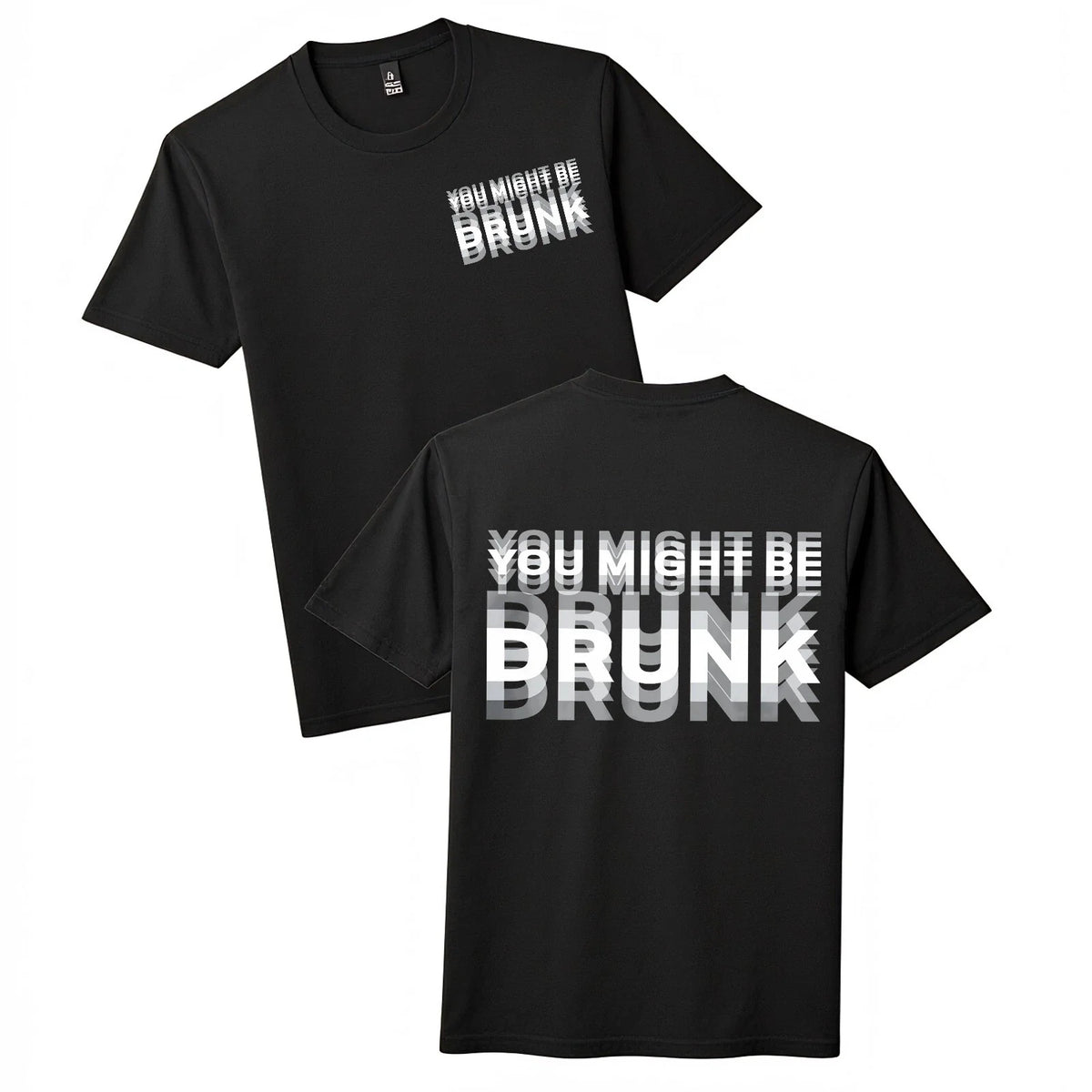 You Might Be Drunk Glitch Text Black , Funny Party Graphic Tee for Adults Unisex