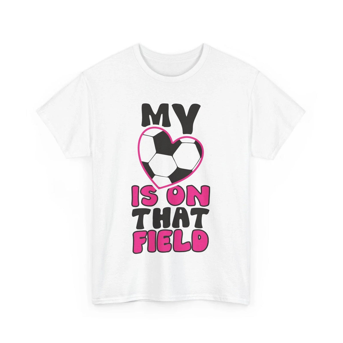 My Heart Is on That Field Soccer Player Sports Lovers Women Men Cute Shirt Unisex