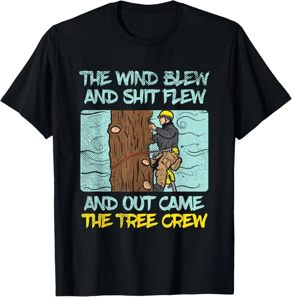 Arborist Tree Climber Tee – Funny Logging Shirt for Men, Arborist Gift Unisex