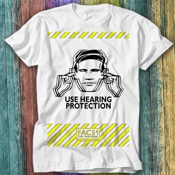Use Hearing Protection Factory Records The Hacienda T Shirt Top Tee 361 Unisex