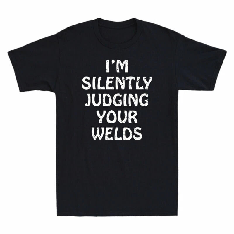I'm Judging Sleeve T-Shirt Welder Welds Your Short Silently Gift Men's Funny