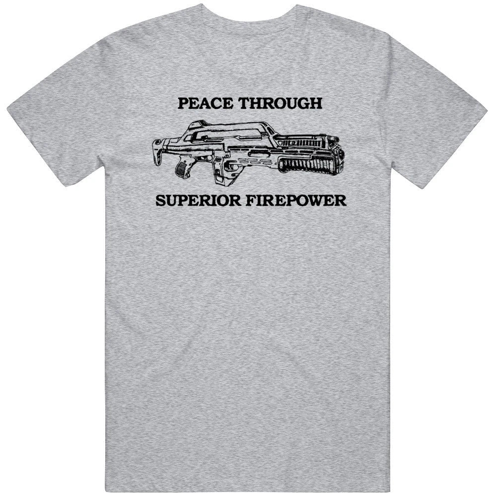 Frost's Peace Through Superior Firepower Aliens Movie T Shirt Unisex