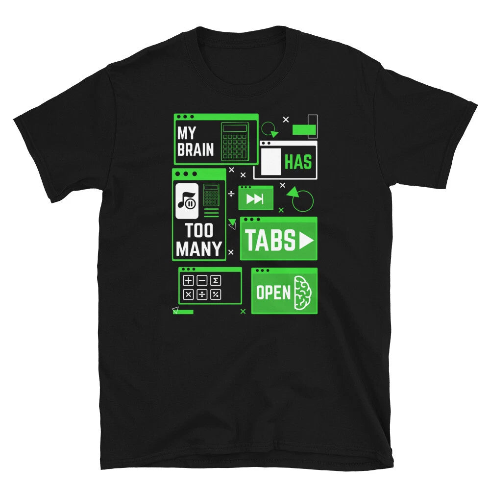 My Brain Has Too May Tabs Open Overthinking Short-Sleeve Unisex T-Shirt