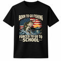 Funny Fishing T Shirt, Born To Go Fishing, Fisherman Gift