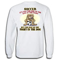 Soccer Fight in Dog Jersey Long Sleeve or Short Sleeve New Youth & Adult Unisex