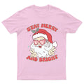 Stay Merry And Bright T-Shirt Unisex Gift Retro Seasonal Funny Xmas Claus
