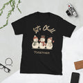 Let’s Chill Together Snowman Christmas Holiday Unisex Graphic T-Shirt
