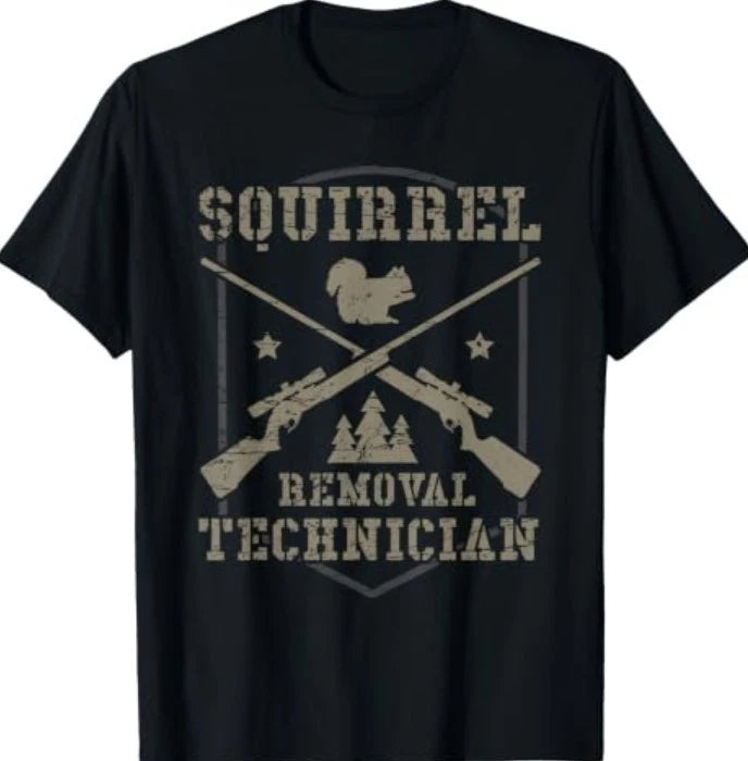 Squirrel Removal Technician Squirrel Hunting Squirrel Hunter T-Shirt