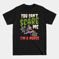Halloween Nurse Shirt  Can't Scare Me - Halloween Nurse - T-Shirt
