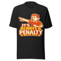 Funny Soccer Shirt It's Always A Penalty VAR Ref Meme Tee World Cup 2026 Gift Unisex