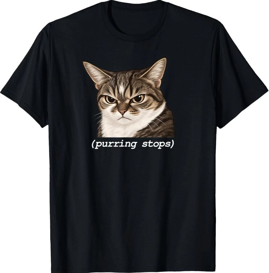 Purring Stops, Funny Angry Cat Meme Design T-Shirt