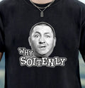 'Why Soitenly' | Three Stooges Curly Tee, Funny Retro Comedy Shirt Unisex