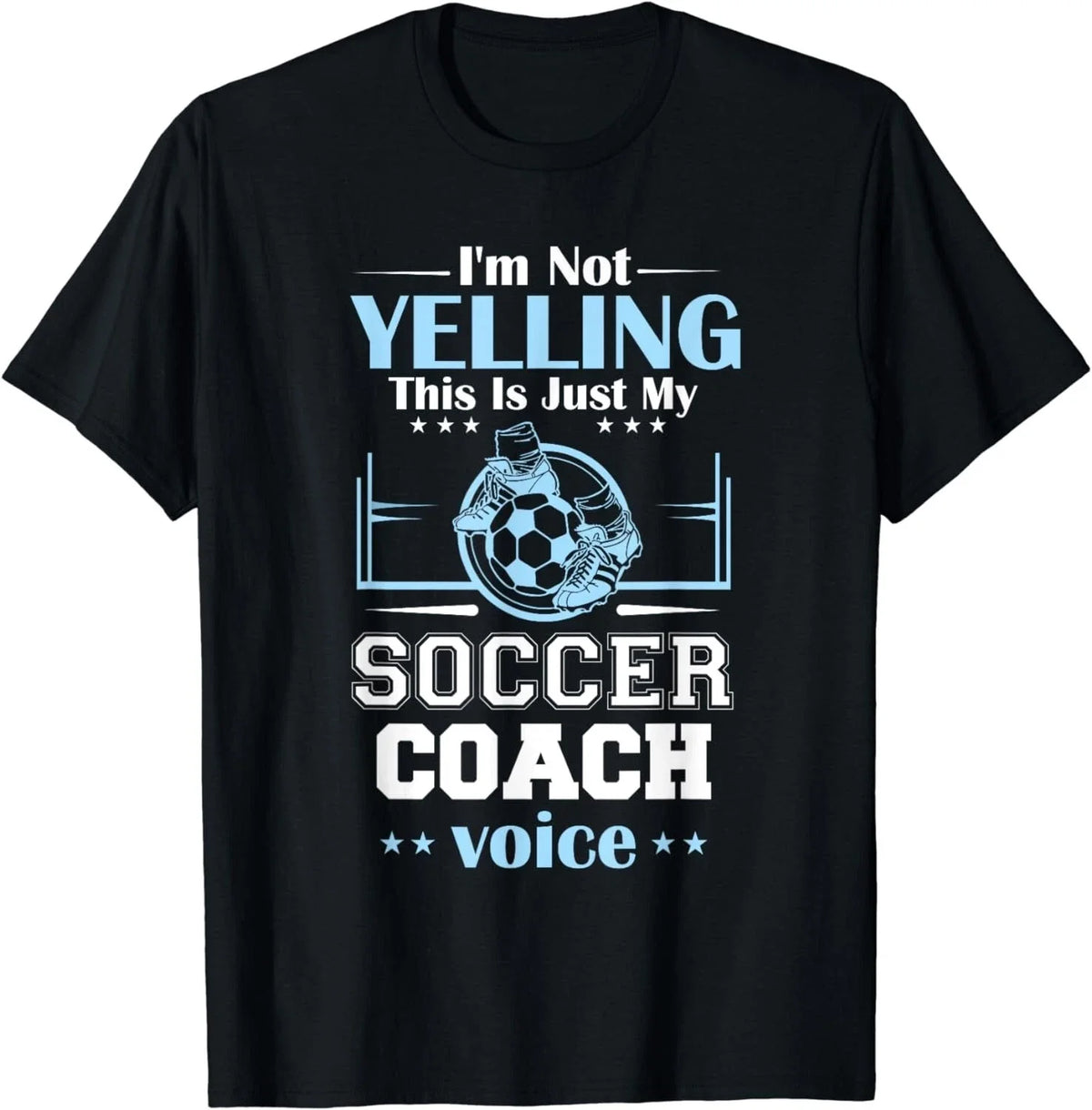 I'm Not Yelling This Is My Soccer Coach Voice Gift Unisex Unisex