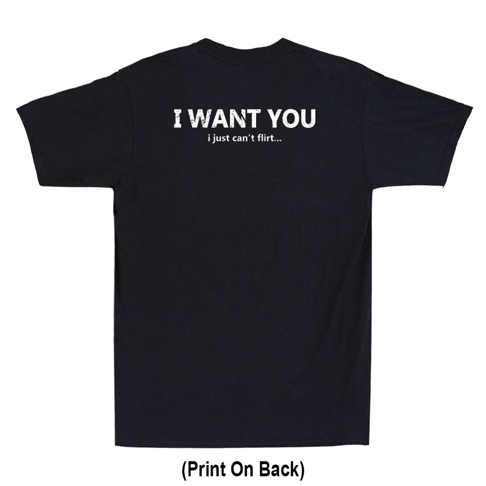 I Want You I Just Can't Flirt Funny Quote （Print On Back) Vintage Men's Unisex