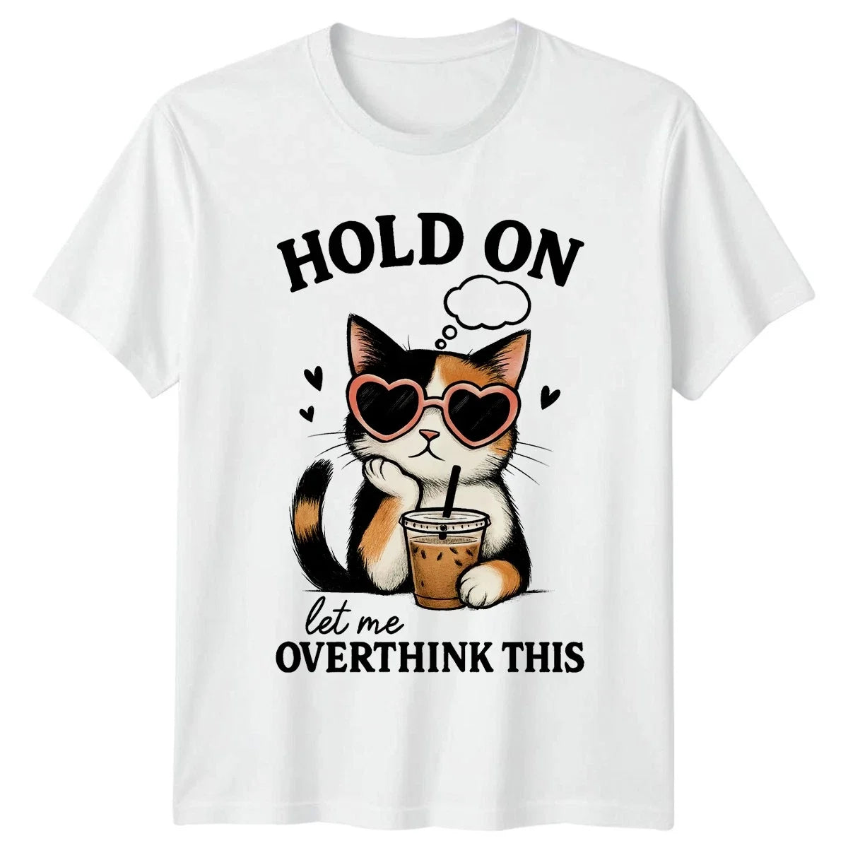 Hold On Let Me Overthink Womens Calico Cat Iced Coffee Funny Animal Unisex
