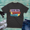 Ask Me What I'm Reading T-Shirt World Book Day Librarian Bookworm Reading Top