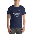 Football is Forever Soccer Dads Matter Too , Father, Parenting, World Cup Unisex