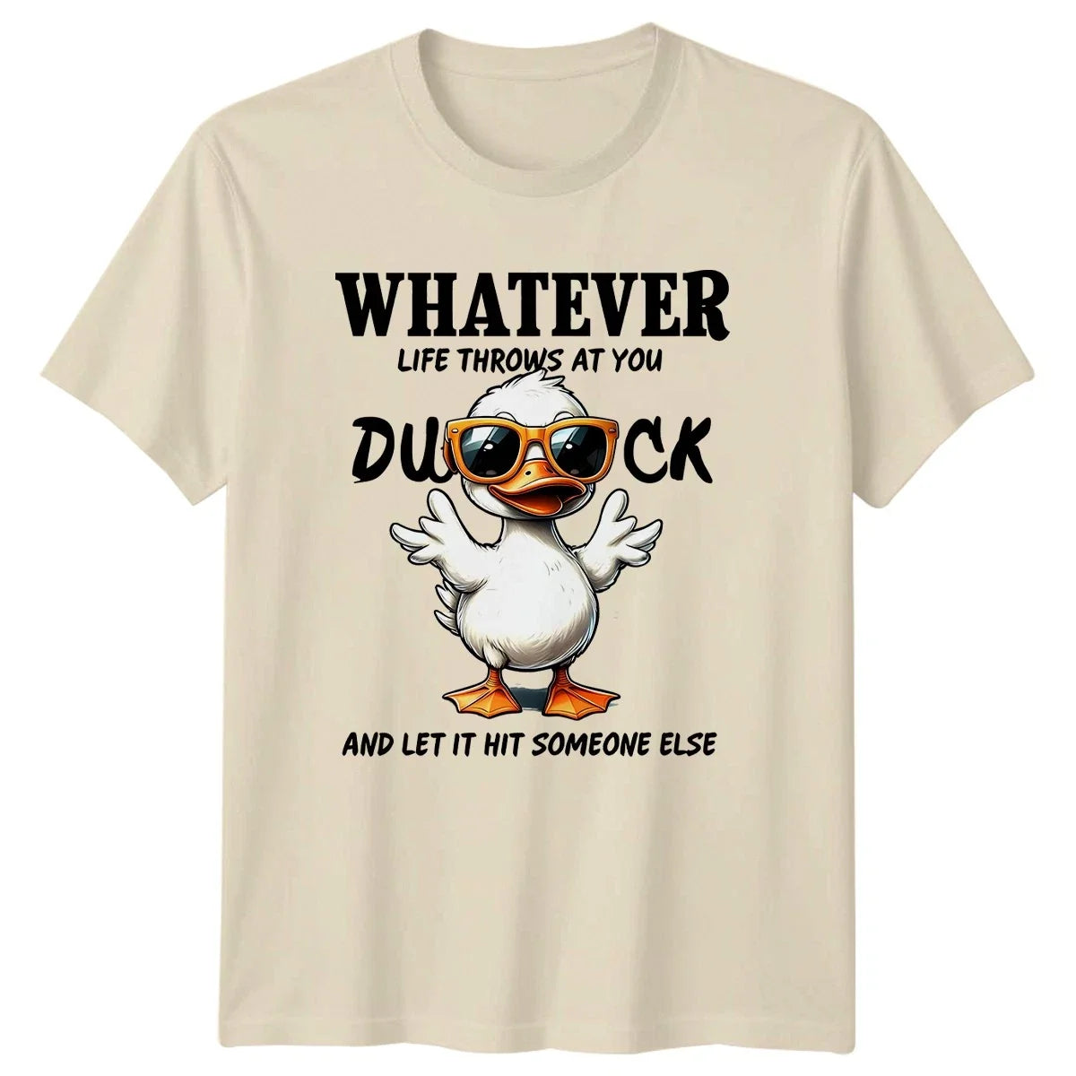 Whatever Life Throws At You Duck Sarcastic Duck Animal And Her Unisex
