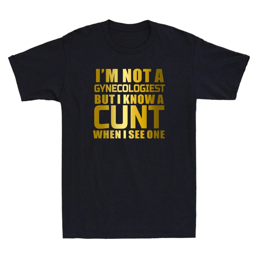 I'm Not A Gynecologist But I.Know Gynecologist GYNO Funny Quote Men's Unisex