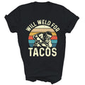 Will Weld For Tacos Welder Steel Worker Unisex Shirt Gift T-Shirt