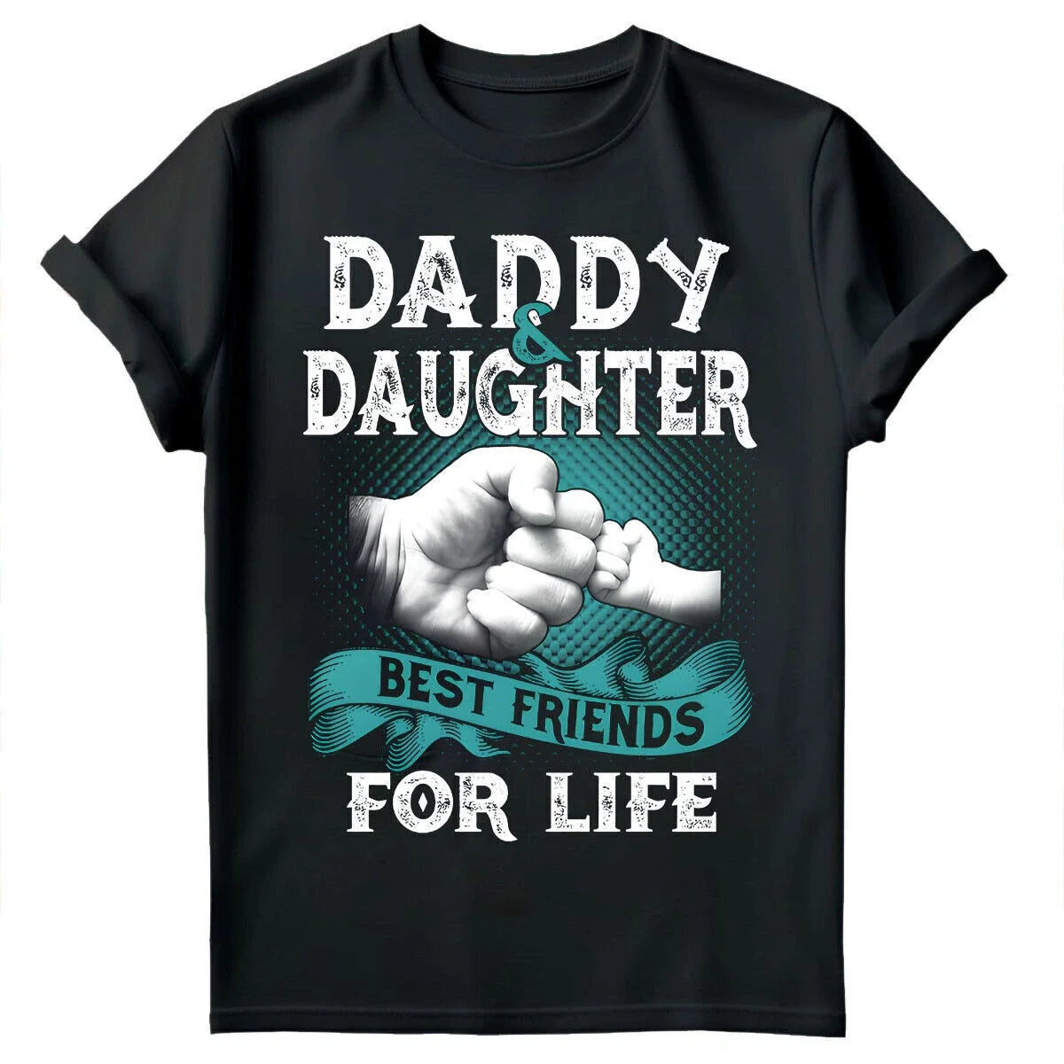 Daddy And Daughter Best Friends For Life Fathers Day Gift Mens s #FD -a Unisex