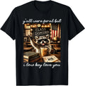 Y'all were Feral But I Low Key Love You Funny Teacher Humor T-Shirt