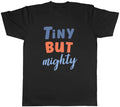Tiny But Mighty Mens Unisex Tee Gift Unisex