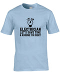 Electrician Assume I'm Right Men's T-Shirt Electric Funny Engineer Job Joke Gift